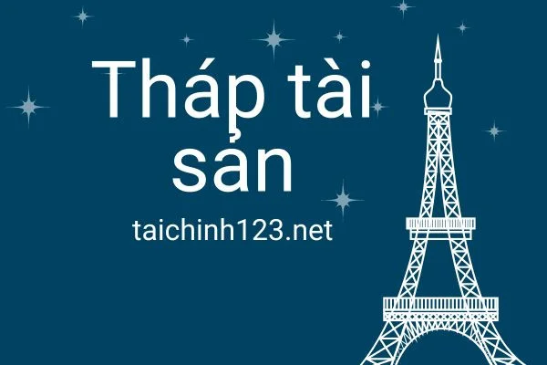 Tháp tài sản là gì? Những điều bạn cần biết về tháp tài sản